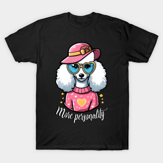 More Personality Than My Poodle's Haircut: Deal With It T-Shirt by chems eddine